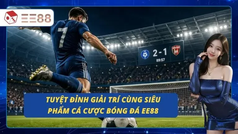 Cá cược bóng đá EE88