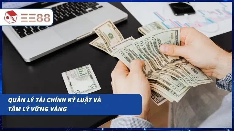 Bí kíp kiểm soát nguồn vốn thông minh và giữ bình tĩnh trước mọi tình huống